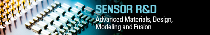 TRACK 3: SENSOR R&D – Advanced Materials, Design, Modeling & Fusion for Sensor Applications